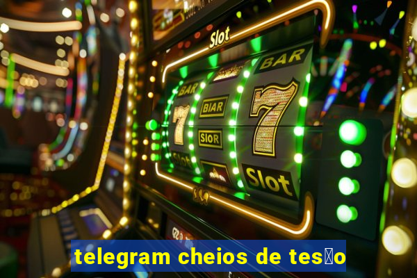 telegram cheios de tes茫o